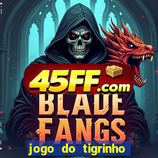 jogo do tigrinho deposito minimo 5 reais